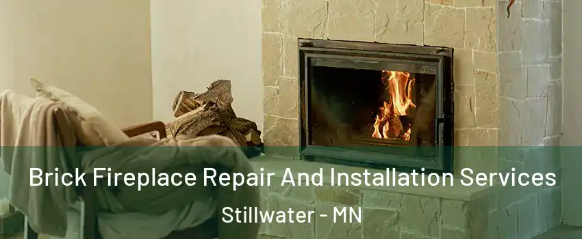  Brick Fireplace Repair And Installation Services Stillwater - MN