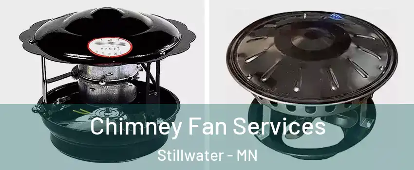  Chimney Fan Services Stillwater - MN