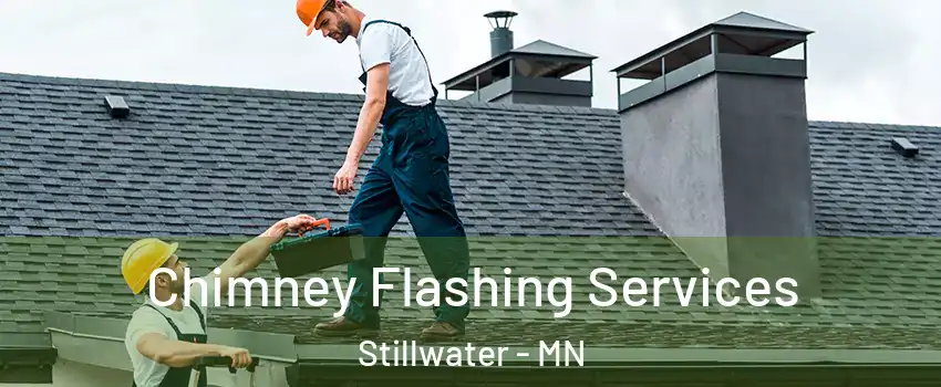  Chimney Flashing Services Stillwater - MN