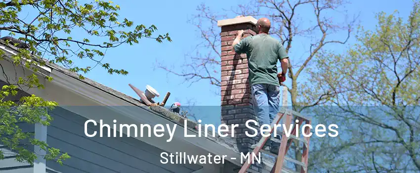  Chimney Liner Services Stillwater - MN