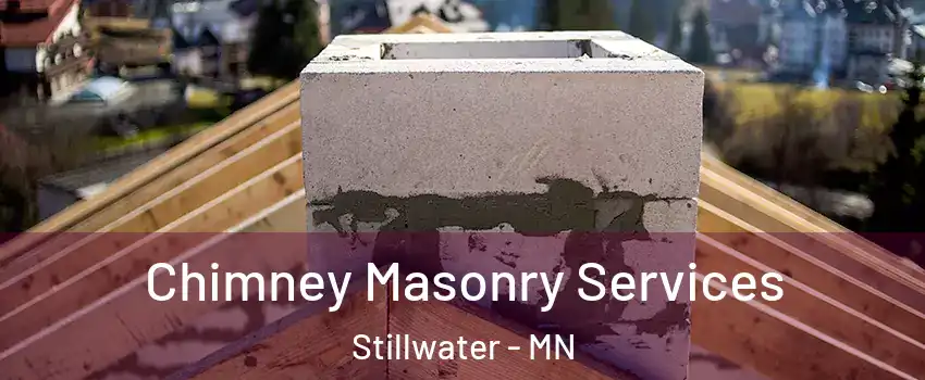  Chimney Masonry Services Stillwater - MN