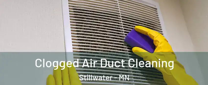  Clogged Air Duct Cleaning Stillwater - MN