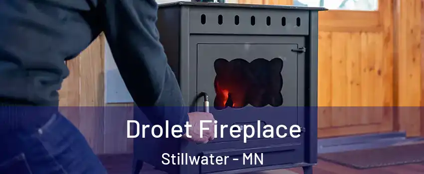  Drolet Fireplace Stillwater - MN