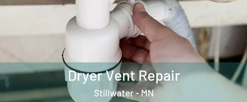  Dryer Vent Repair Stillwater - MN