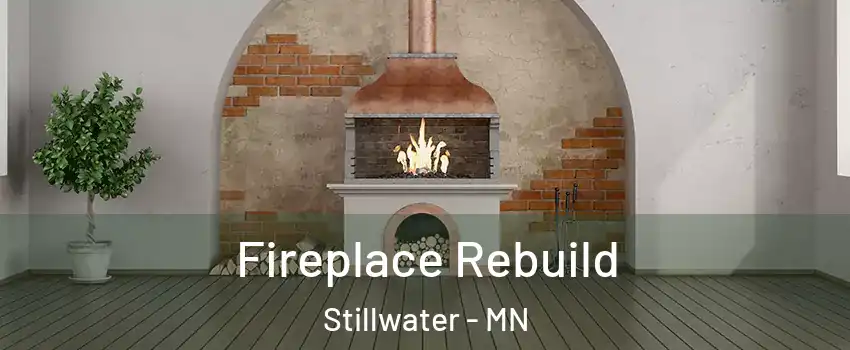  Fireplace Rebuild Stillwater - MN
