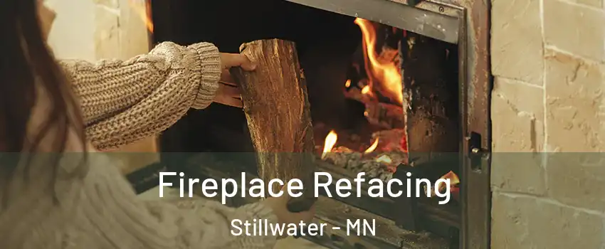  Fireplace Refacing Stillwater - MN