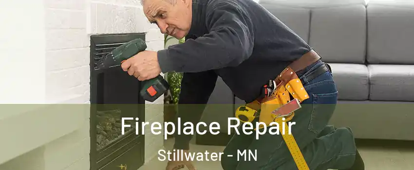  Fireplace Repair Stillwater - MN