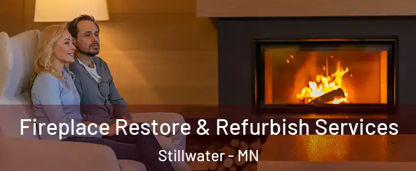  Fireplace Restore & Refurbish Services Stillwater - MN
