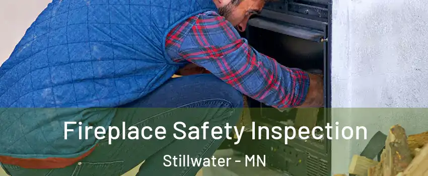  Fireplace Safety Inspection Stillwater - MN