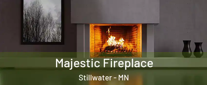 Majestic Fireplace Stillwater - MN