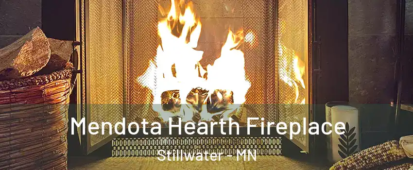  Mendota Hearth Fireplace Stillwater - MN