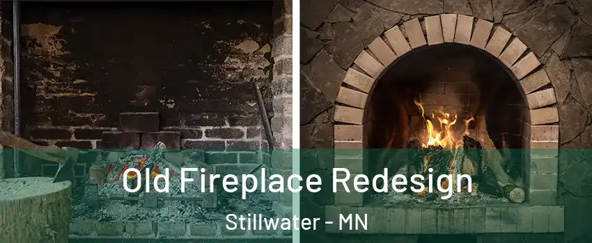  Old Fireplace Redesign Stillwater - MN
