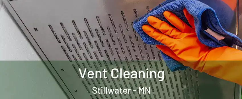  Vent Cleaning Stillwater - MN