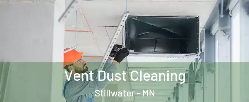  Vent Dust Cleaning Stillwater - MN