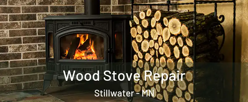  Wood Stove Repair Stillwater - MN